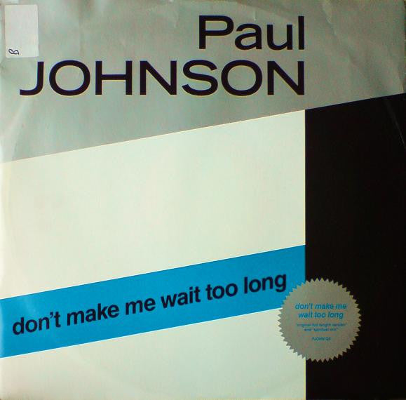 Paul Johnson (2) : Don't Make Me Wait Too Long (12")