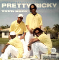Pretty Ricky (2) : Your Body (12")