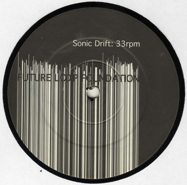 Future Loop Foundation : Sonic Drift / Voodoo Sound (12")