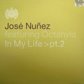 José Nuñez* Featuring Octahvia* : In My Life > pt.2 (12")