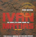 Ivan Matias : So Good (To Come Home To) (12", Promo)
