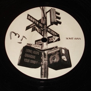 South Street Players* : (Who?) Keeps Changing Your Mind (12")