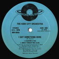 The Kidd City Orchestra : I Got Something Here / Tonight (12")
