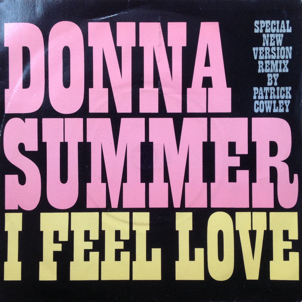 Donna Summer : I Feel Love (Special New Version Remix By Patrick Cowley) (7", Single, Sil)