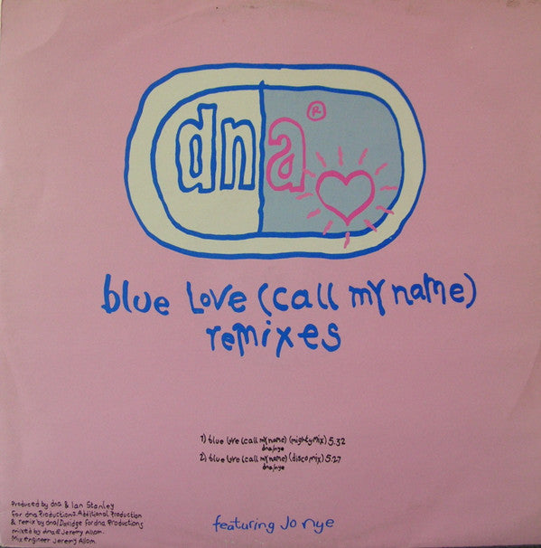 DNA Featuring Jo Nye : Blue Love (Call My Name) (Remixes) (12")