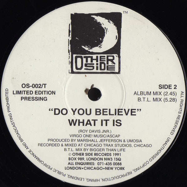 What It Is : Do You Believe (12", Ltd)