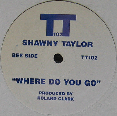 Shawnee Taylor : Where Do You Go (12")