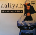 Aaliyah : The Thing I Like (12")