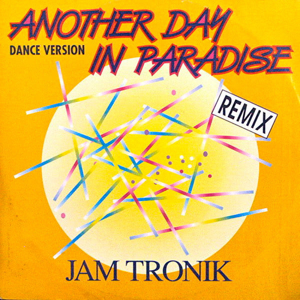 Jam Tronik : Another Day In Paradise (Dance Version - Remix) (12")