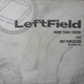 LeftField : More Than I Know And Not Forgotten (Hard Hands Mix) (12")