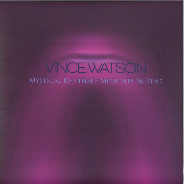 Vince Watson : Mystical Rhythm / Moments In Time (12")