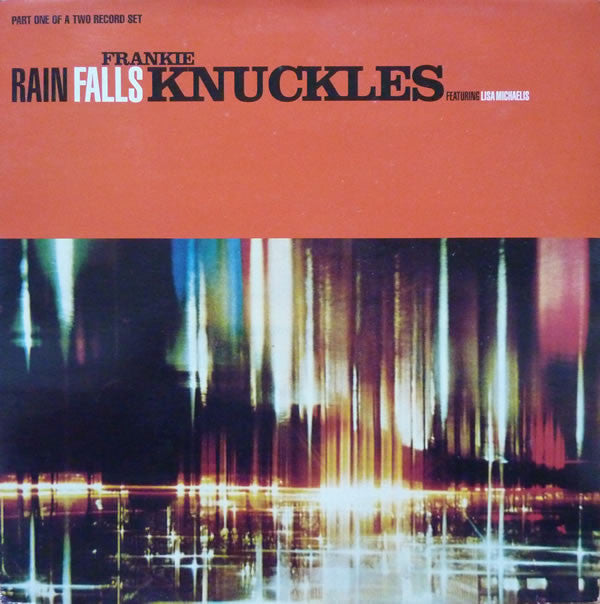 Frankie Knuckles Featuring Lisa Michaelis : Rain Falls (12", 1/2)