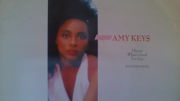 Amy Keys : I Know Whats Good For You (12")