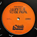 John Rocca : I Want It To Be Real (12")