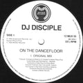 DJ Disciple : On The Dancefloor (Remix) (12")