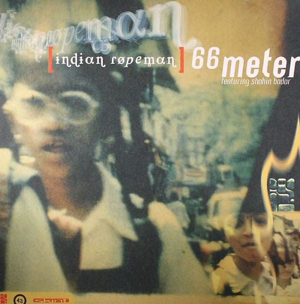 Indian Ropeman Featuring Shahin Badar : 66 Meters (12", Single)