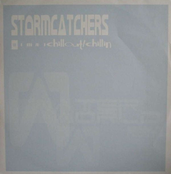 Stormcatchers : Chillout / Chillin (12")