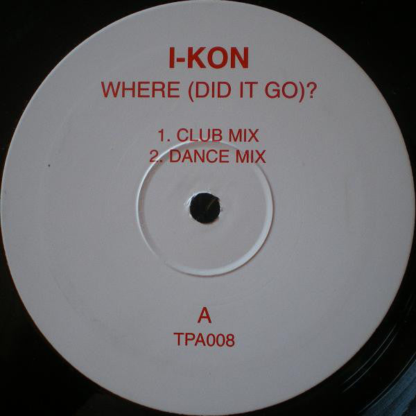 I-Kon : Where (Did It Go)? (12")
