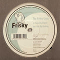 The Frisky Crew* : Take Me Higher / Got My Feeling (12")