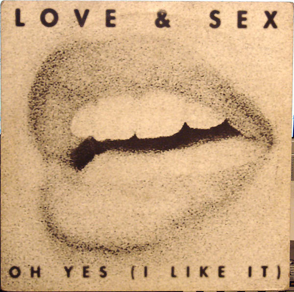 Love & Sex : Oh Yes (I Like It) (12")