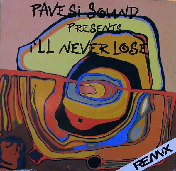 Pavesi Sound : I'll Never Lose (Remix) (12")