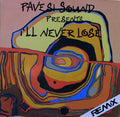 Pavesi Sound : I'll Never Lose (Remix) (12")