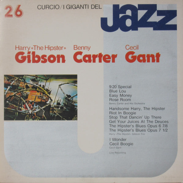 Harry "The Hipster" Gibson / Benny Carter / Cecil Gant : I Giganti Del Jazz Vol. 26 (LP)