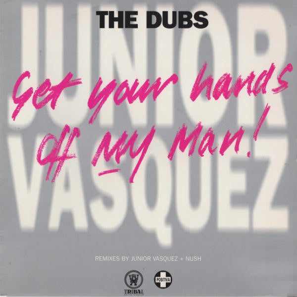 Junior Vasquez : Get Your Hands Off My Man! (The Dubs) (12", Single, Ltd)