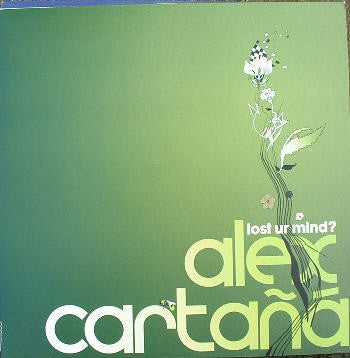 Alex Cartañá : Lost Ur Mind? (12", Single)