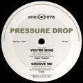 Pressure Drop : You're Mine (12")