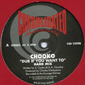 Chooko : Dub If You Want To (12")
