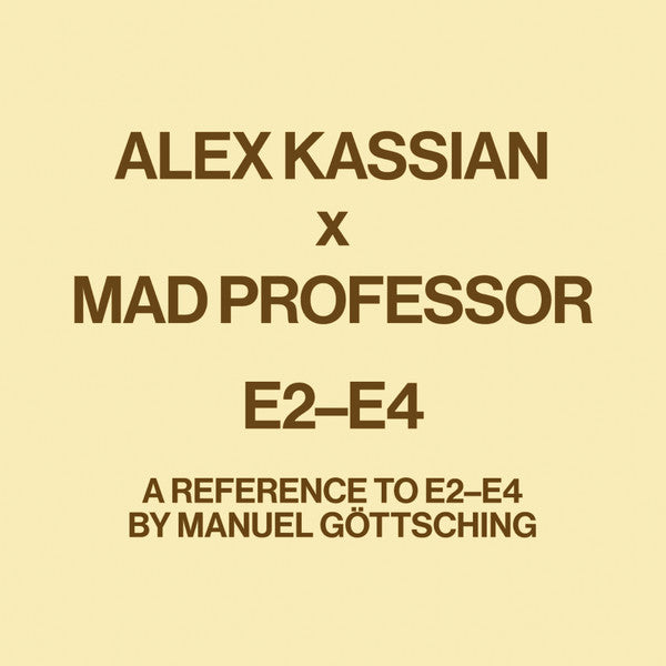 Alex Kassian x Mad Professor : E2-E4 (A Reference To E2-E4 By Manuel Göttsching) (12")