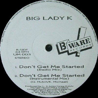 Big Lady K : Don't Get Me Started (12")