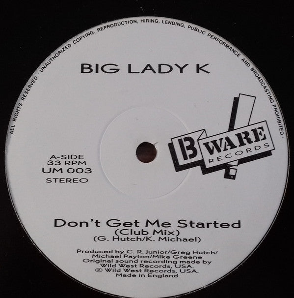Big Lady K : Don't Get Me Started (12")