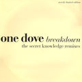 One Dove : Breakdown (The Secret Knowledge Remixes) (12", Single, Ltd)