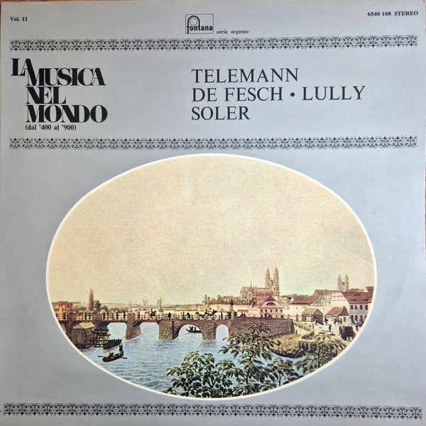 Telemann*, de Fesch*, Lully*, Soler* : La Musica Nel Mondo (Dal '400 Al '900) Vol. 11 (LP, Comp)