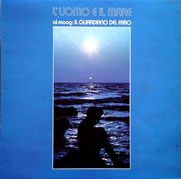 Il Guardiano Del Faro : L'Uomo E Il Mare (LP, Album)