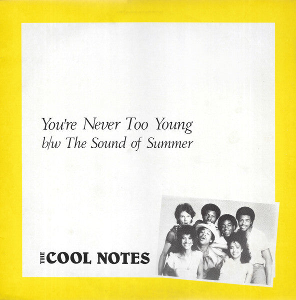 The Cool Notes : You're Never Too Young b/w The Sound Of Summer (12", Single)