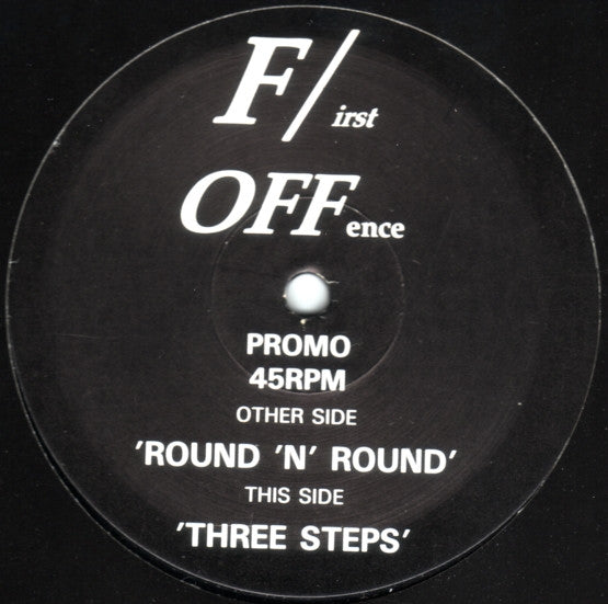First Offence : Round 'N' Round / Three Steps (12", Promo)