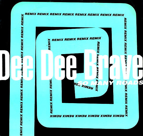 Dee Dee Brave : So Many Roads (Remix) (12")