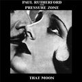 Paul Rutherford With Pressure Zone : That Moon (12", Single, Pic)