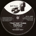 "That Kid" Chris* Presents Aunt Ester : Oh! Daddy Shit (12")