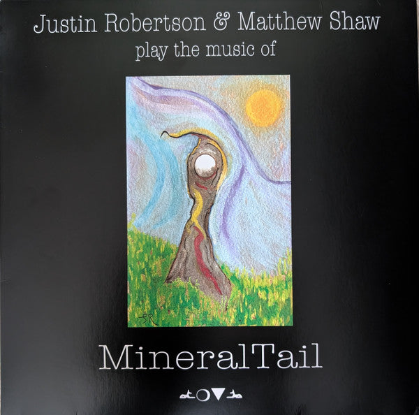 Justin Robertson, Matthew Shaw : Play The Music Of MineralTail (12")