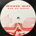 Wicked Wipe : Rok Da House (12")