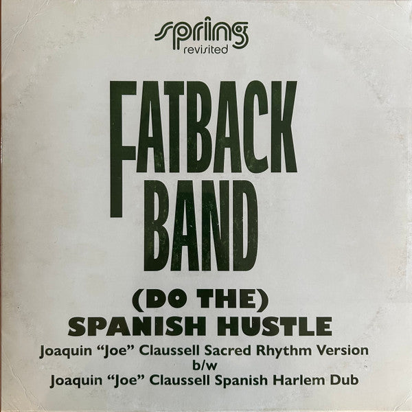 Fatback Band* : (Do The) Spanish Hustle (Joaquin "Joe" Claussell's Sacred Rhythm Version) (12")