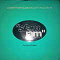 Closer Than Close : You Got A Hold On Me (12")