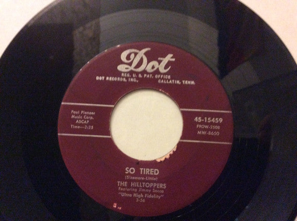 The Hilltoppers : So Tired / Faded Rose (7", Single, Ind)