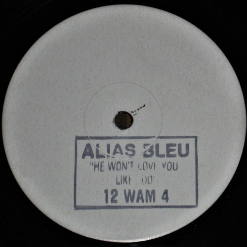 Alias Bleu : He Won't Love You Like I Do (12", W/Lbl)