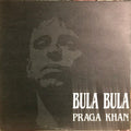 Praga Khan : Bula Bula (12")