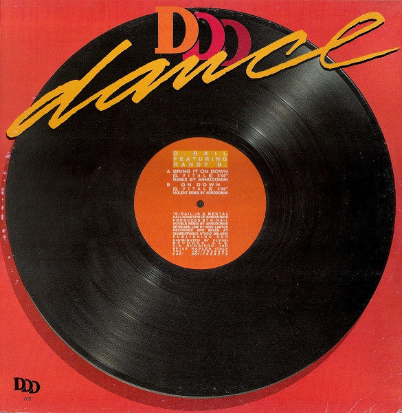 D-Rail Featuring Randy B.* : Bring It On Down (Remix) (12")